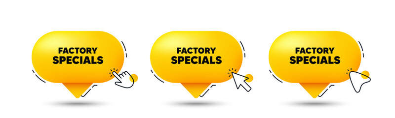 Factory specials tag. Click here buttons. Sale offer price sign. Advertising discounts symbol. Factory specials speech bubble chat message. Talk box infographics. Vector