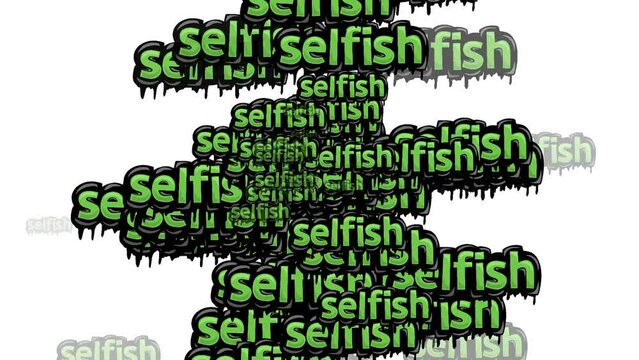 animated video scattered with the words SELFISH on a white background