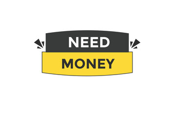 need money vectors, sign, level bubble speech need money
