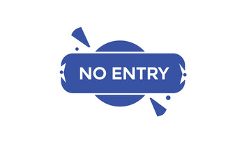 no entry vectors, sign, level bubble speech never no entry
