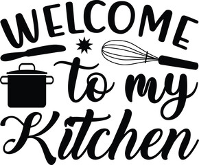 Welcome to my kitchen, BBQ illustration vector typography t-shirt design, Kitchen SVG Design Bundle, Cooking T-shirt Design, Baking SVG Design Bundle, Kitchens SVG Cut Files Bundle 