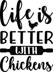 life is better with chickens, BBQ illustration vector typography t-shirt design, Kitchen SVG Design Bundle, Cooking T-shirt Design, Baking SVG Design Bundle, Kitchens SVG Cut Files Bundle 
