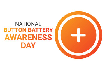 Fototapeta premium National Button Battery Awareness Day. Vector illustration Suitable for greeting card, poster and banner.