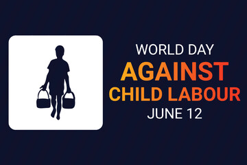 Vector illustration of a Background for World Day Against Child Labour with a Silhouette of a child. June 12.