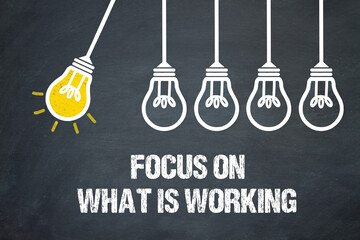 Fototapeta premium Focus on what is working 