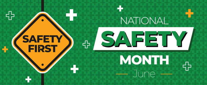 National Safety Month. Awareness creation event in June. Green and yellow themed. Vector eps10 poster, banner.