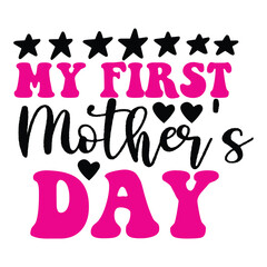 Happy mother's day svg print template, typography design for mom mommy mama daughter grandma girl women aunt mom life child best mom adorable