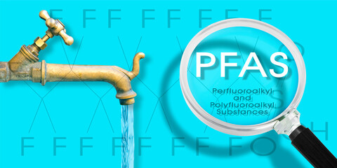 PFAS Contamination of Drinking Water - Alertness about dangerous PFAS per-and polyfluoroalkyl...