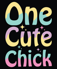  One cute chick svg t-shirt design,