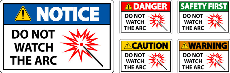 Danger Sign Do Not Watch The Arc Symbol