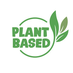Plant based label. Text inside a circle with leaves around. Vegan friendly badge.