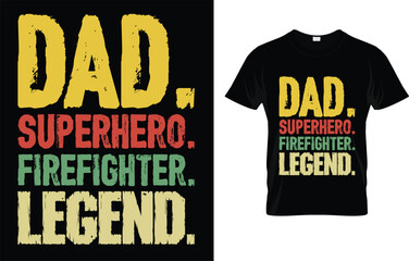 Dad Superhero Firefighter Legend T-Shirt