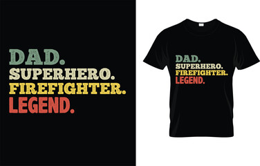 Firefighter Father's Day - Dad Superhero Firefighter Legend T-Shirt