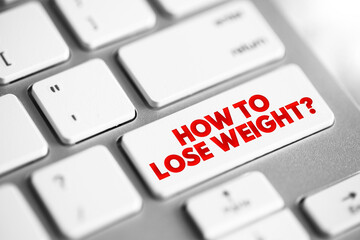 How To Lose Weight? text button on keyboard, concept background