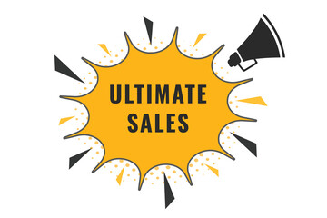 Ultimate Sales Button. Speech Bubble, Banner Label Ultimate Sales