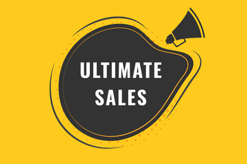 Ultimate Sales Button. Speech Bubble, Banner Label Ultimate Sales