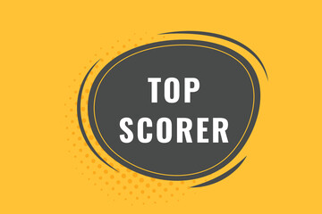 Top Scorer Button. Speech Bubble, Banner Label Top Scorer