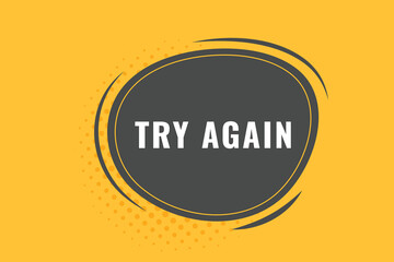 Try Again Button. Speech Bubble, Banner Label Try Again