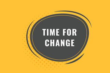 Time for Chance Button. Speech Bubble, Banner Label Time for Chance