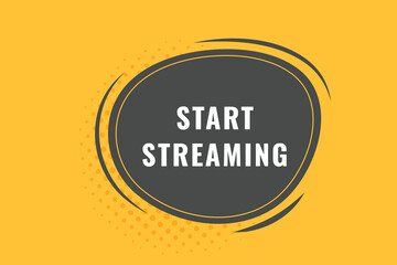 Start Streaming Button. Speech Bubble, Banner Label Start Streaming