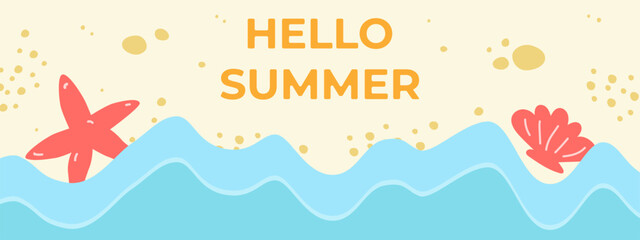 Banner hello summer. Vector illustration of waves and sandy beach. Drawing of starfish and shell. Summer sea beach background with greeting. Text design.