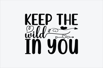 keep the wild in you
