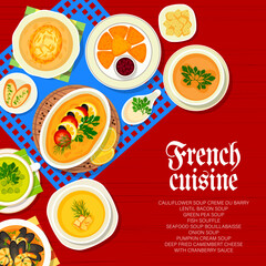 French cuisine restaurant menu cover vector green pea soup, lentil bacon, fish souffle, cauliflower soup creme du barry, pumpkin cream or seafood bouillabaisse, onion soup, food of France