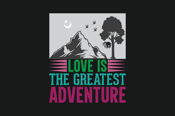 love is the greatest adventure 
