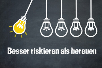 Fototapeta premium Besser riskieren als bereuen 