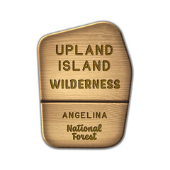 Upland Island National Wilderness, Angelina National Forest Texas wood sign illustration on transparent background