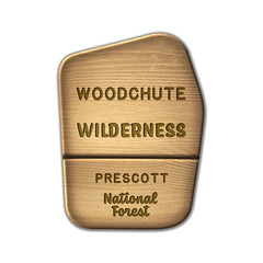 Woodchute National Wilderness, Prescott National Forest Arizona wood sign illustration on transparent background