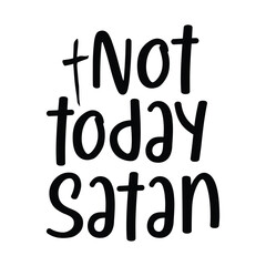 Not today Satan Vector, Christian Vector