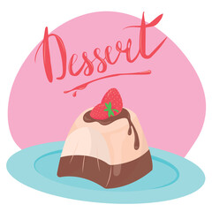 Tasty pudding with chocolate and strawberry on plate. Delicious dessert. Vector illustration with lettering. Postcard, poster, banner. Illustration for menu or flyer.