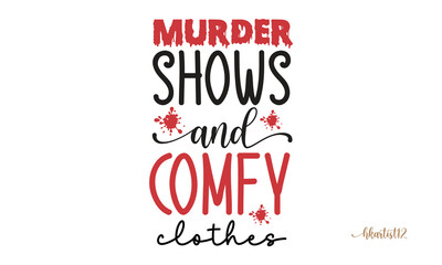 Fototapeta na wymiar murder shows and comfy clothes SVG.