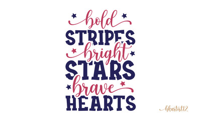 Bold stripes bright stars brave hearts Craft design.