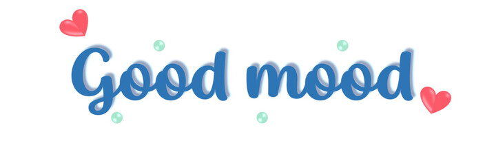Good mood wording with little heart and blue bubble    