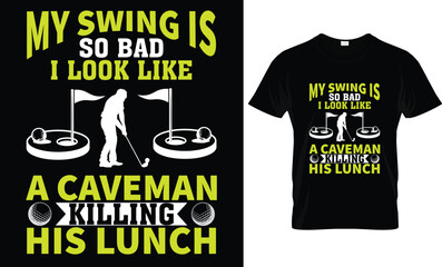  My Swing IS So Bad T-Shirt Design  