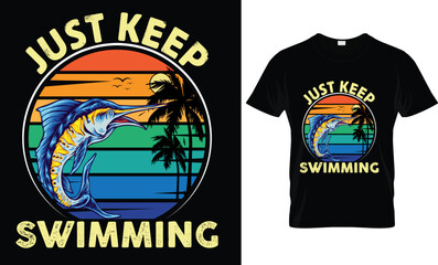 Just Keep Swimming T-Shirt Design 