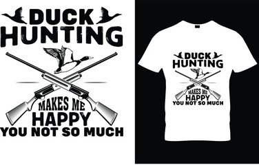 Duck Hunting Makes Me Happy... T-Shirt Design
