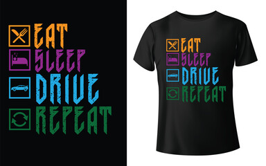 Fototapeta premium Eat Sleep Drive Repeat Typographic Tshirt Design - T-shirt Design For Print Eps Vector.
