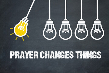 Fototapeta premium Prayer Changes Things 