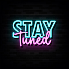 Obraz premium Stay Tuned Neon Signs Vector. Design Template Neon Style
