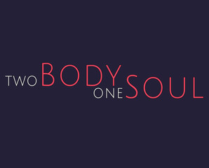 romantic sentence two body one soul text design 
