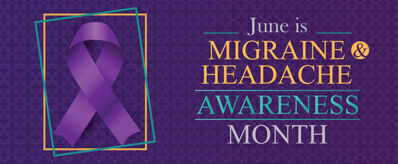 June is Migraine and Headache Awareness Month. EPS10 poster, banner and background.