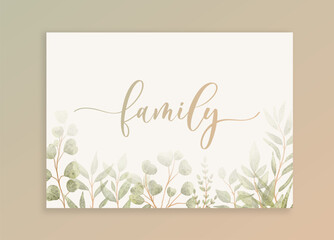 Family calligraphy card background with green watercolor botanical leaves. Abstract floral art background vector design for wedding and vip cover template.