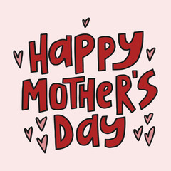 Obraz premium Happy Mothers day - hand-drawn quote. Creative lettering illustration with decor elements for posters, cards, etc.