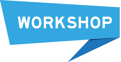 Blue color speech banner with word workshop on white background