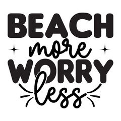 Beach more worry less