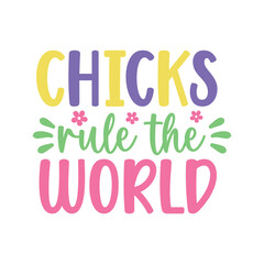 Chicks Rule the World