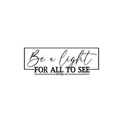 Be a light for all to see